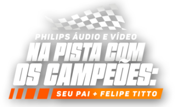 Logo: Philips Áudio e Vídeo na pista com os campeões: seu pai + Felipe Titto